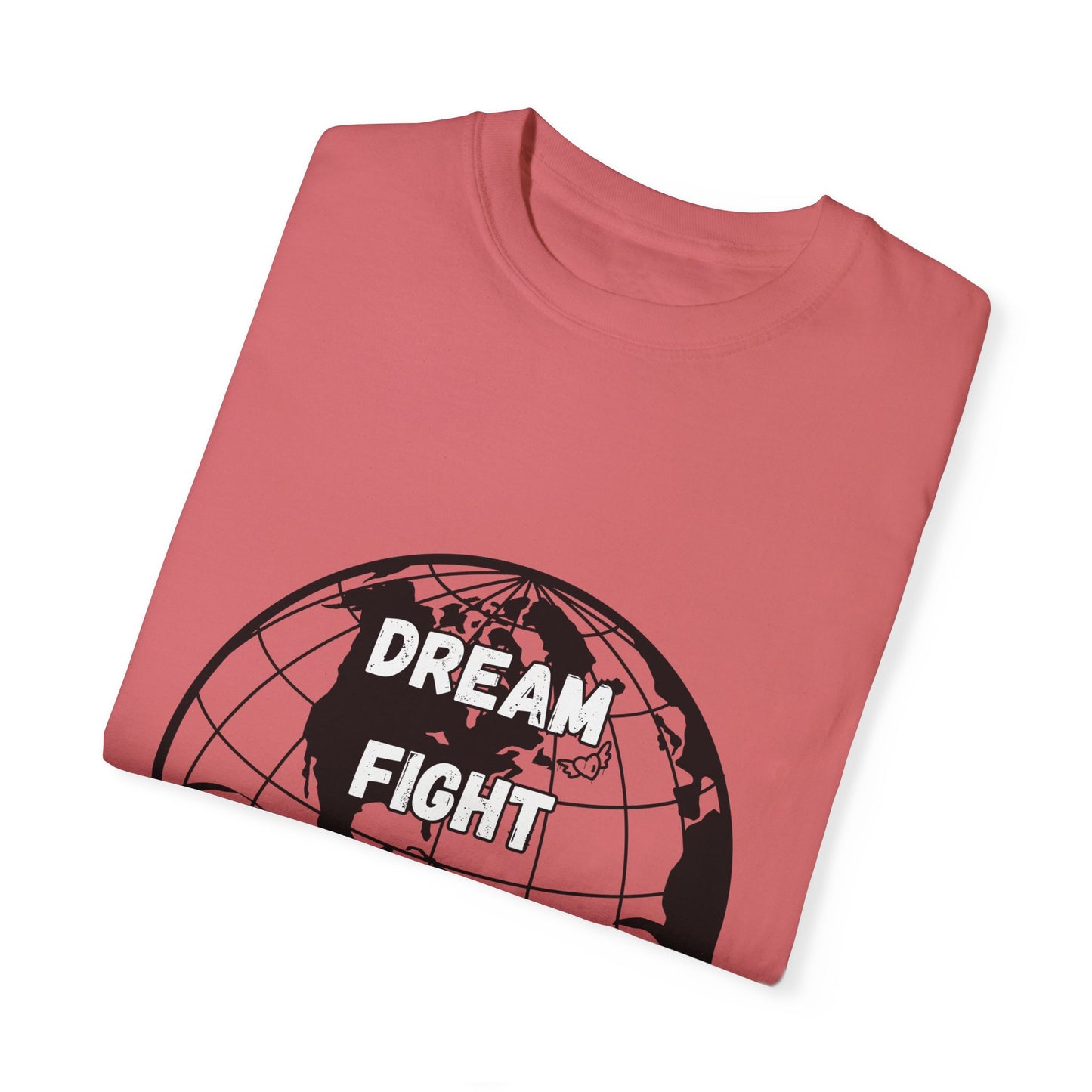 Unisex Garment-Dyed T-Shirt - 'Dream Fight and Overcome' Inspirational Tee