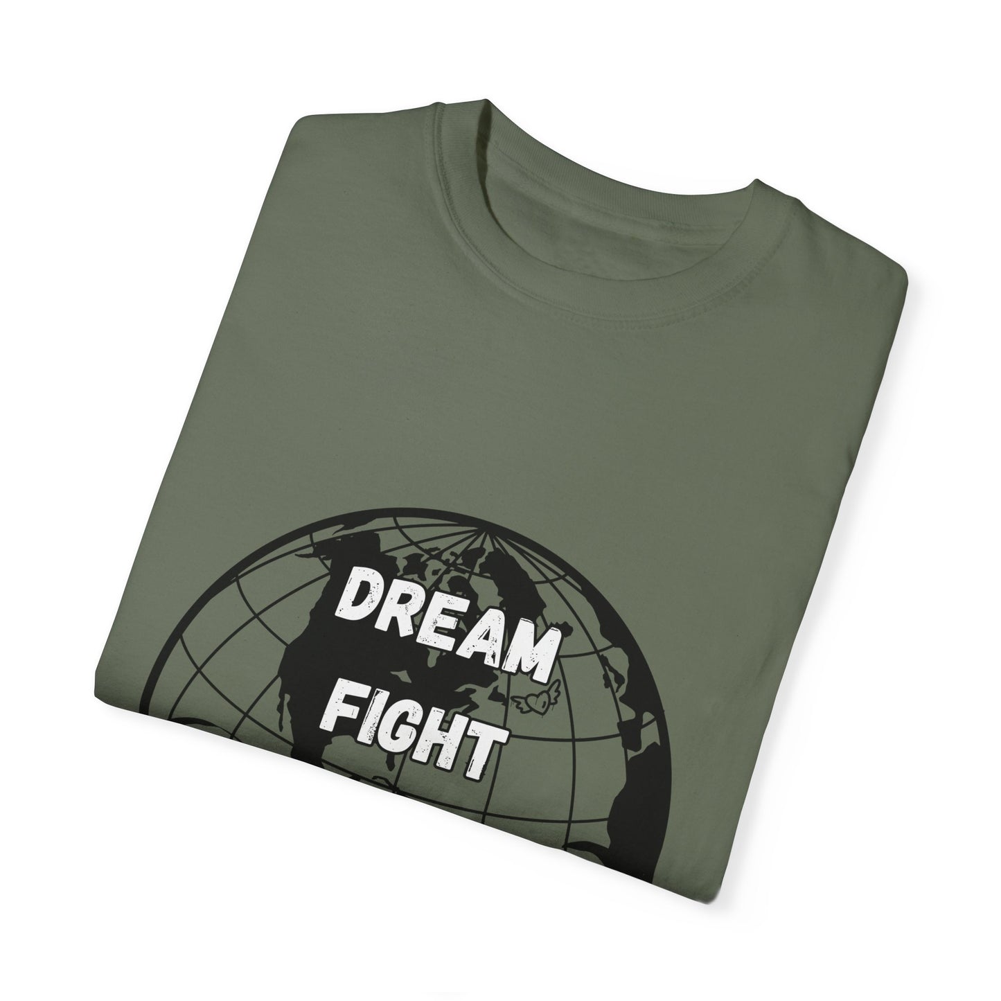 Unisex Garment-Dyed T-Shirt - 'Dream Fight and Overcome' Inspirational Tee