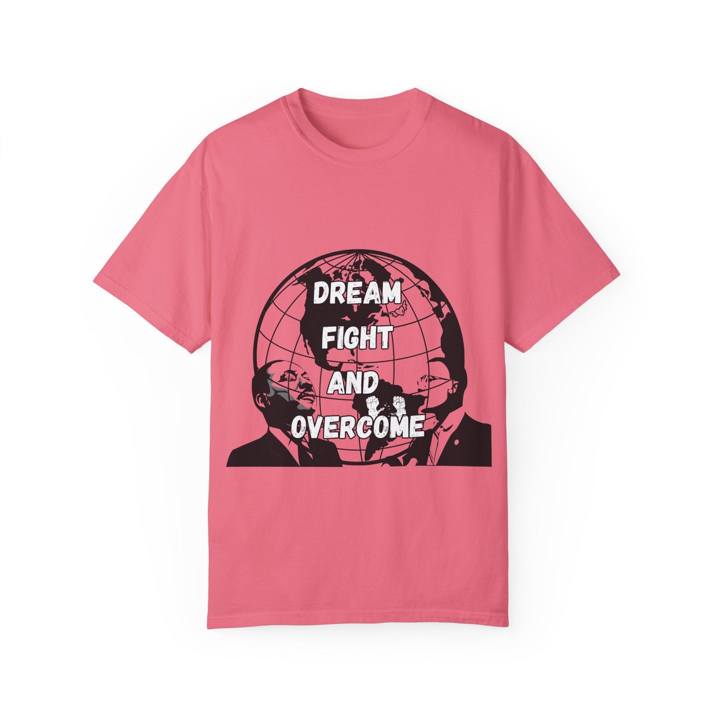 Unisex Garment-Dyed T-Shirt - 'Dream Fight and Overcome' Inspirational Tee