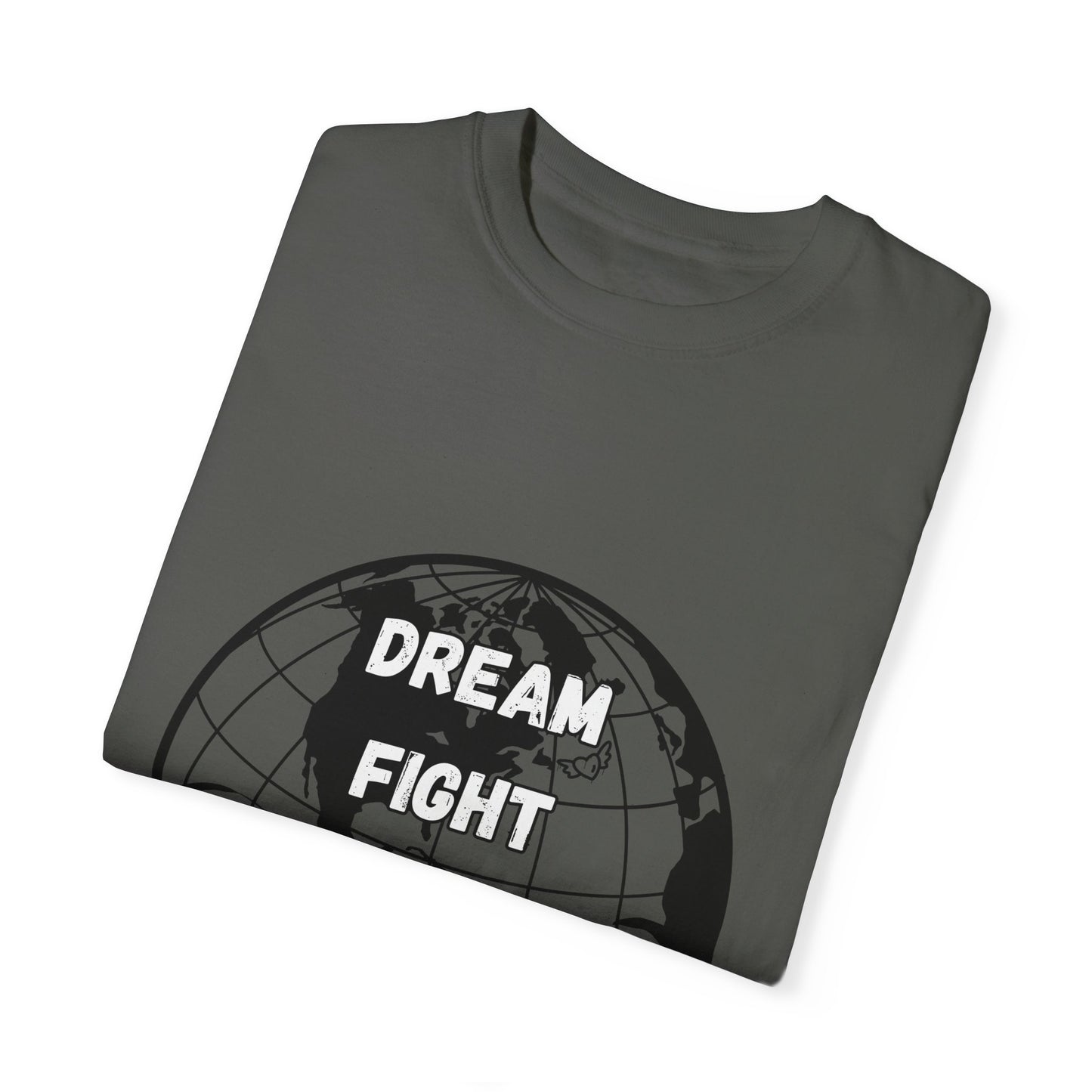 Unisex Garment-Dyed T-Shirt - 'Dream Fight and Overcome' Inspirational Tee