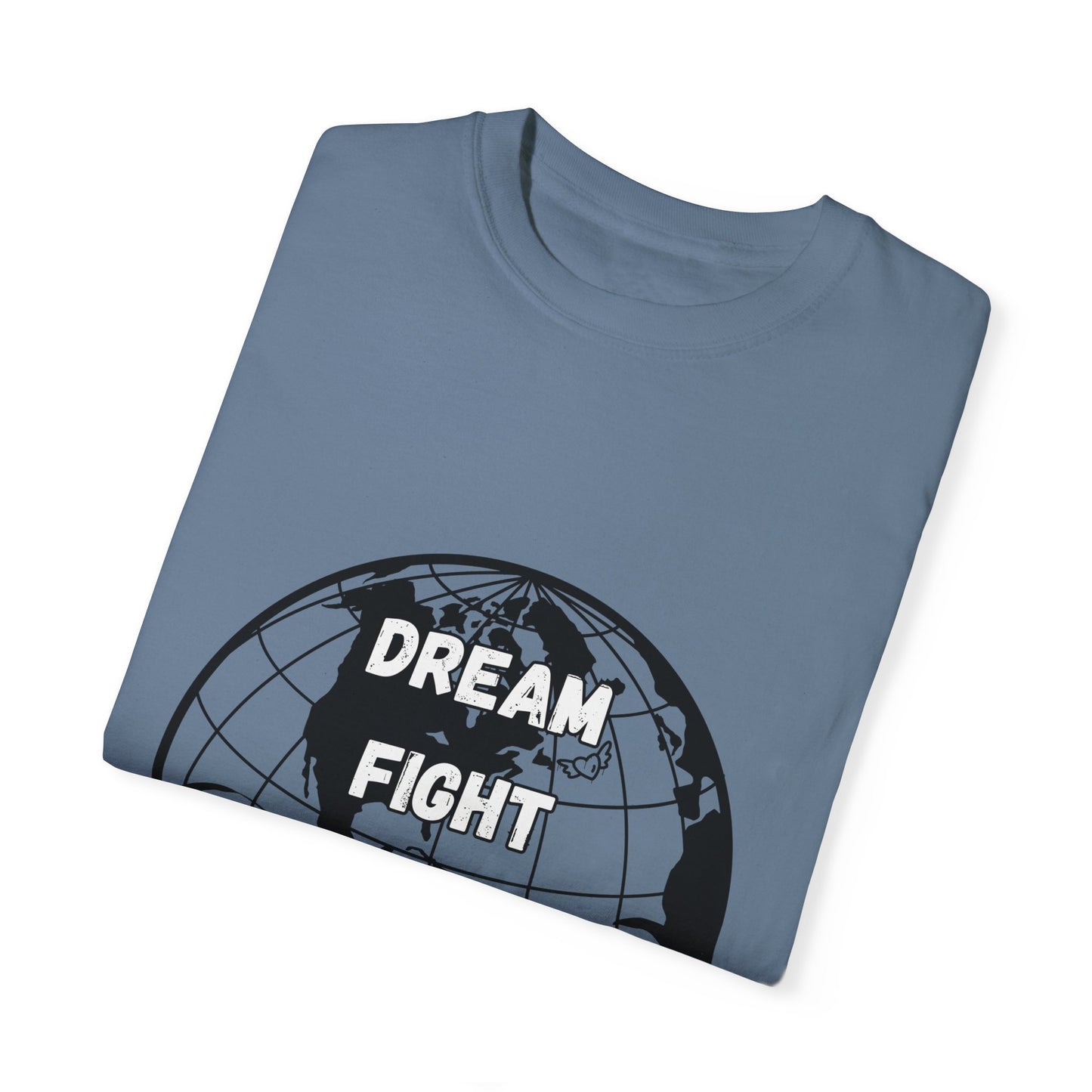 Unisex Garment-Dyed T-Shirt - 'Dream Fight and Overcome' Inspirational Tee