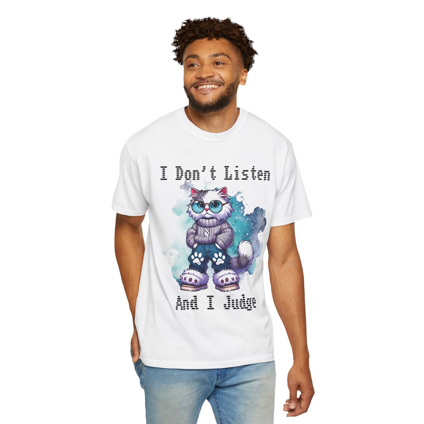 Unisex Garment-Dyed T-Shirt - "I Don't Listen and I Judge" Cat Design