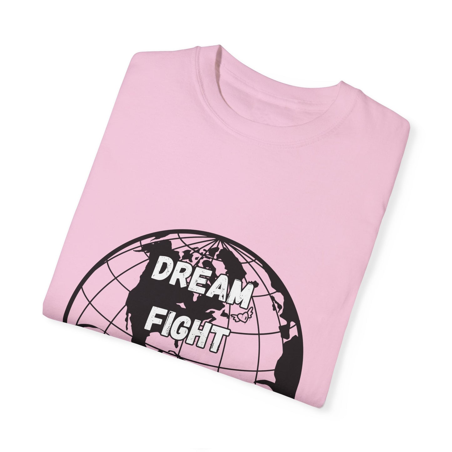 Unisex Garment-Dyed T-Shirt - 'Dream Fight and Overcome' Inspirational Tee