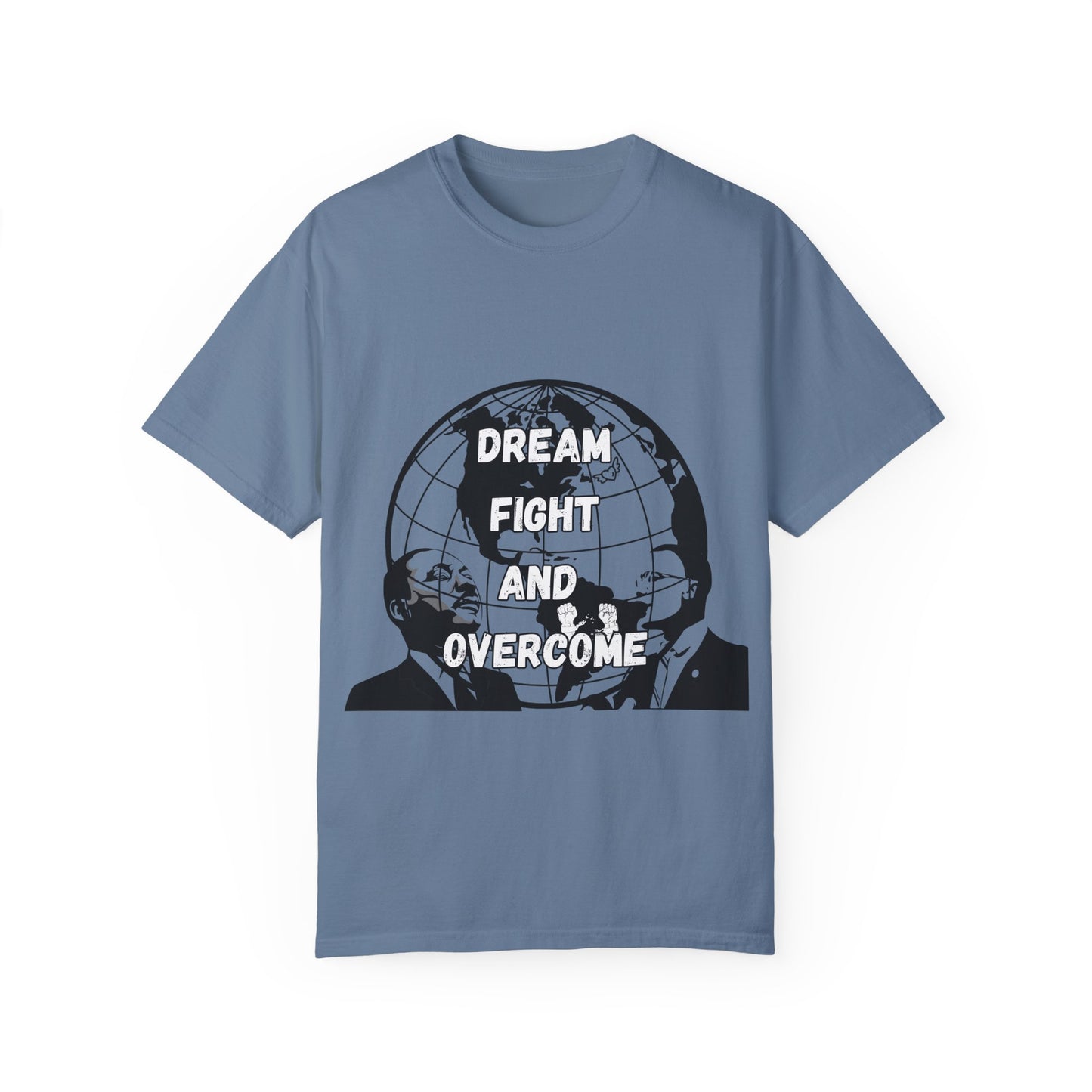 Unisex Garment-Dyed T-Shirt - 'Dream Fight and Overcome' Inspirational Tee