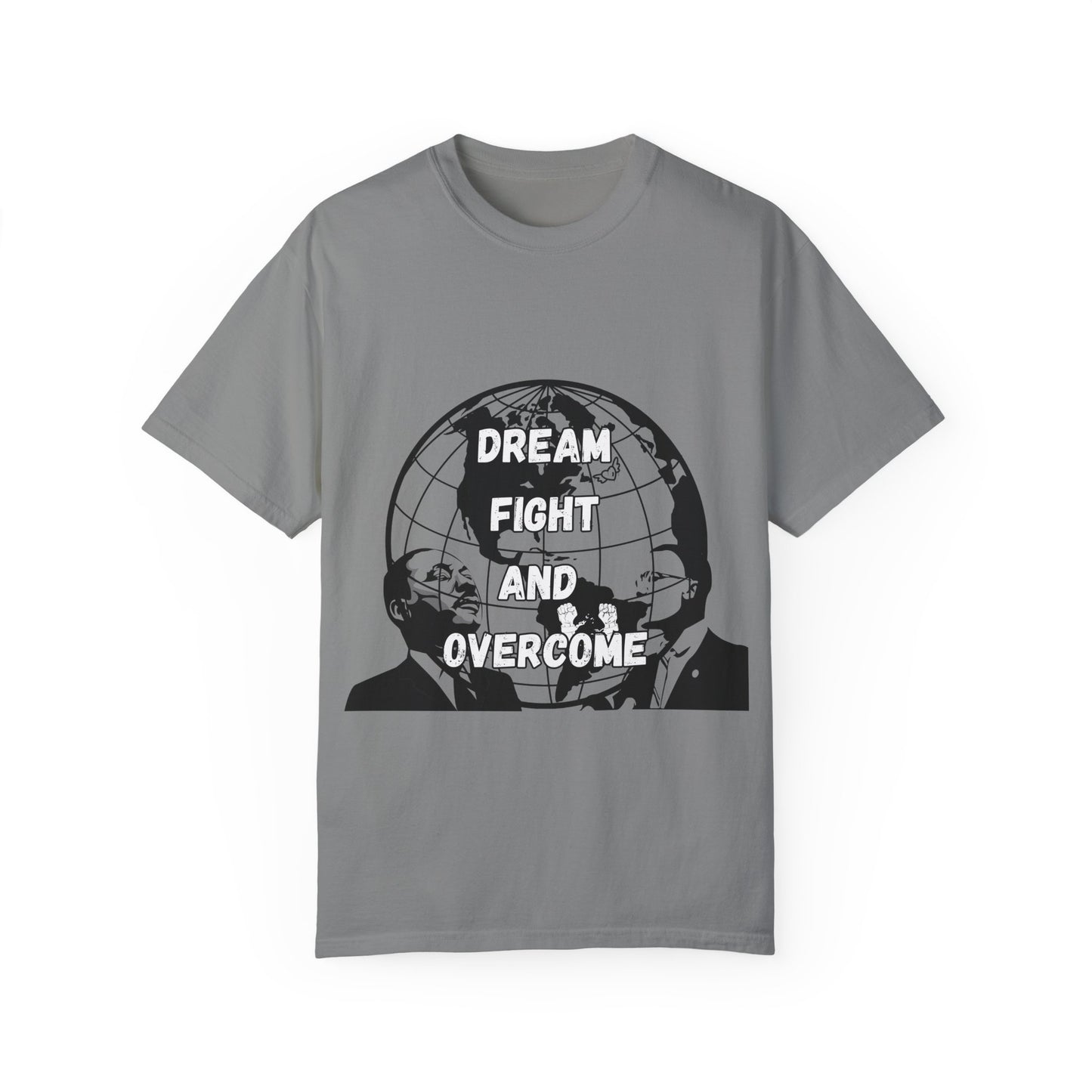 Unisex Garment-Dyed T-Shirt - 'Dream Fight and Overcome' Inspirational Tee